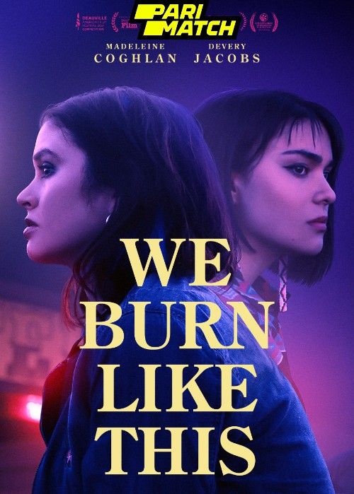 We Burn Like This (2021) Hindi Dubbed (Unofficial) WEBRip download full movie