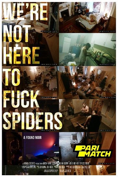 Were Not Here to Fuck Spiders (2020) Hindi Dubbed (Unofficial) WEBRip download full movie