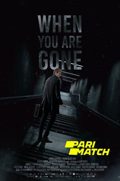 When you are gone (2021) Hindi Dubbed (Unofficial) WEBRip download full movie