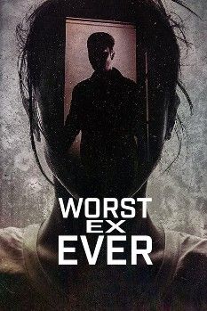 Worst Ex Ever (2024) Season 1 Hindi Dubbed Series download full movie