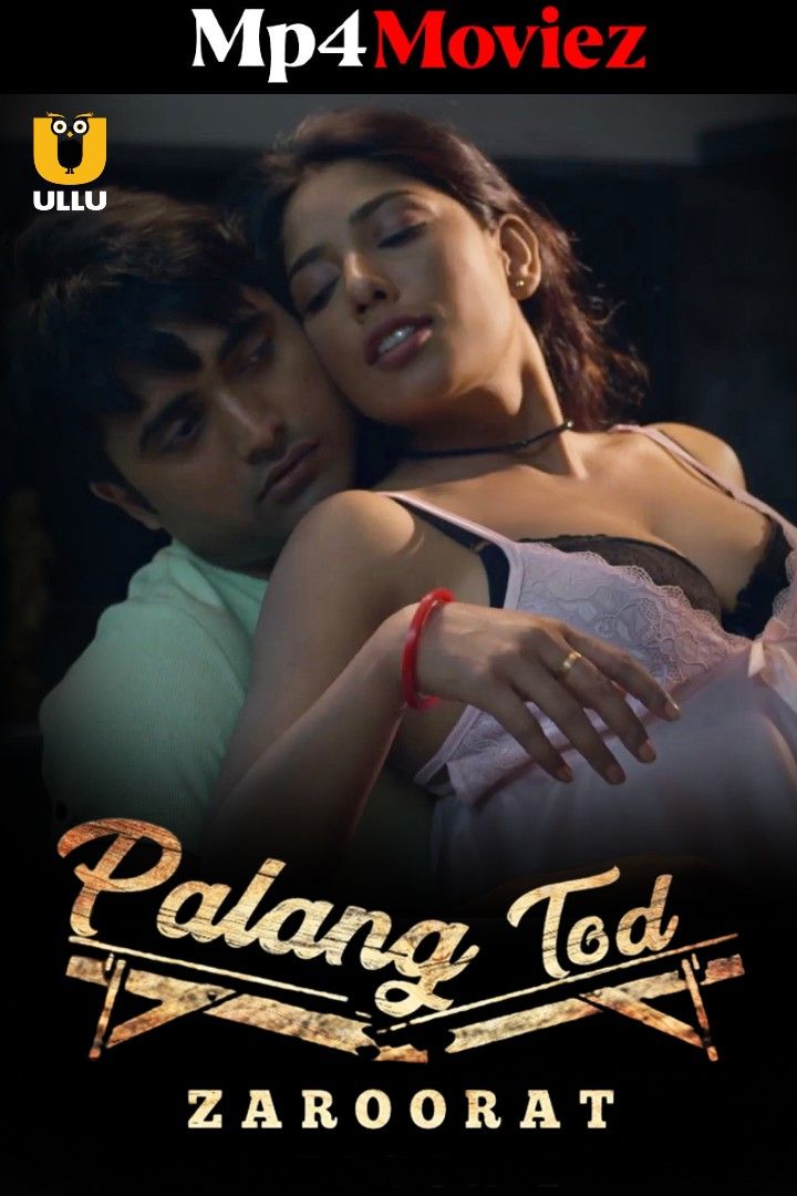 Zaroorat (Palang Tod) 2023 Hindi Ullu Web Series HDRip download full movie